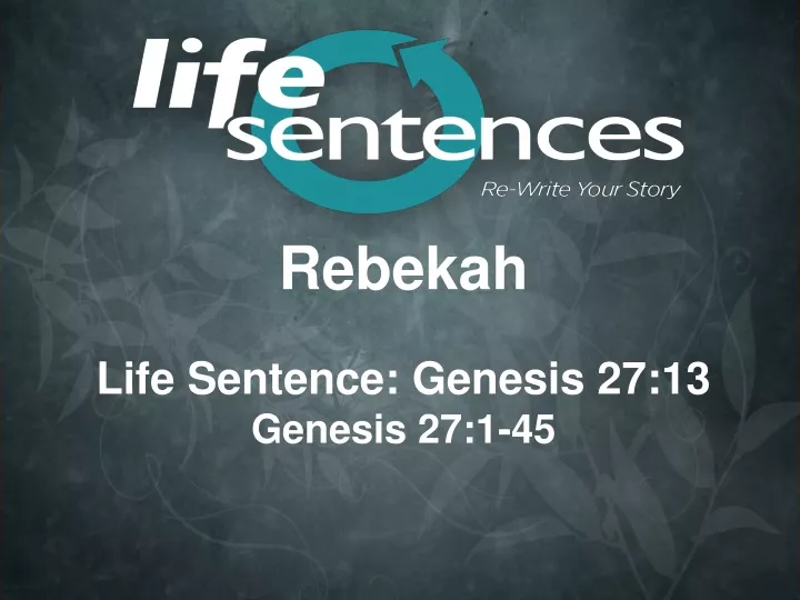 rebekah life sentence genesis 27 13 genesis