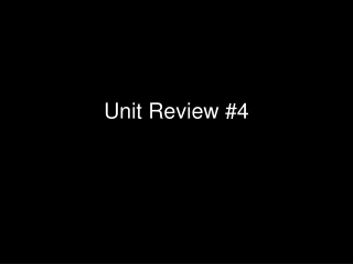 Unit Review #4