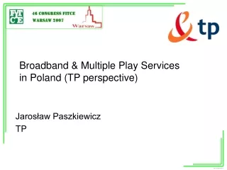 Broadband &amp; Multiple Play Services  in Poland (TP perspective)