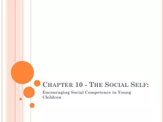 Chapter 10 - The Social Self: