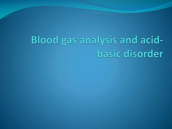 blood gas analysis and acid basic disorder
