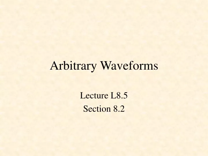 arbitrary waveforms