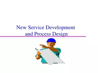 New Service Development  and Process Design