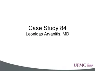 Case Study 84 Leonidas Arvanitis, MD