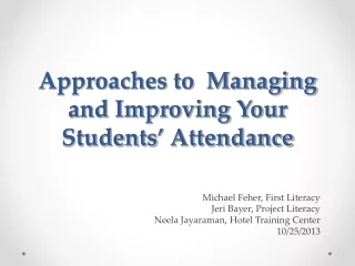Approaches to  Managing and Improving Your Students ’  Attendance
