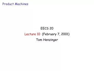 EECS 20 Lecture 10   (February 7, 2001) Tom Henzinger
