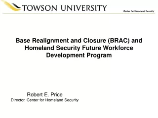 Base Realignment and Closure (BRAC) and Homeland Security Future Workforce Development Program
