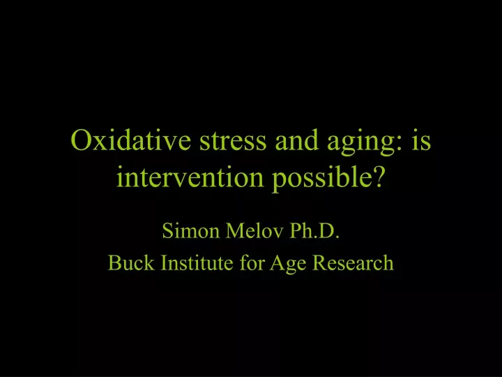 oxidative stress and aging is intervention possible