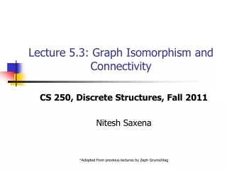 Lecture 5.3: Graph Isomorphism and Connectivity