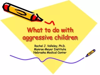 What to do with aggressive children