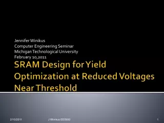 SRAM Design for Yield Optimization at Reduced Voltages Near Threshold