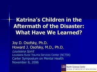 Katrina’s Children in the Aftermath of the Disaster: What Have We Learned?