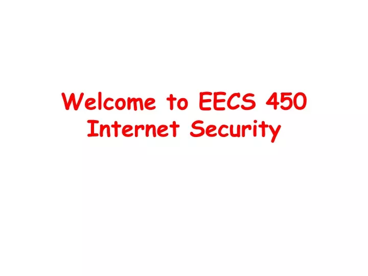 welcome to eecs 450 internet security