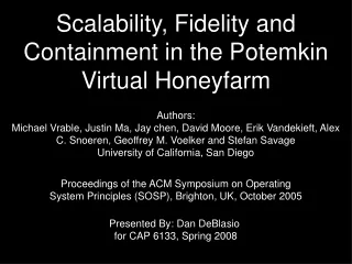 Scalability, Fidelity and Containment in the Potemkin Virtual Honeyfarm