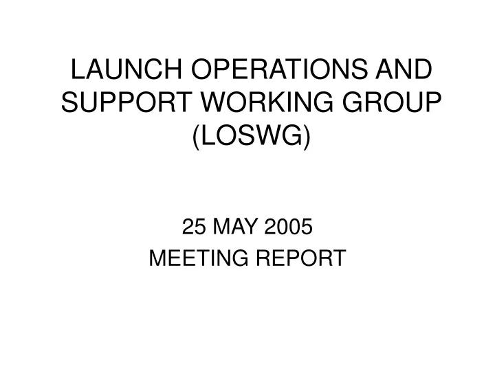 launch operations and support working group loswg