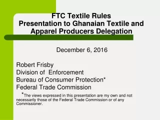 FTC Textile Rules Presentation to Ghanaian Textile and Apparel Producers Delegation