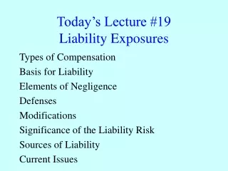 Today’s Lecture #19 Liability Exposures