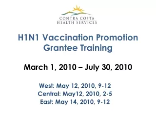 H1N1 Vaccination Promotion Grantee Training  March 1, 2010 – July 30, 2010