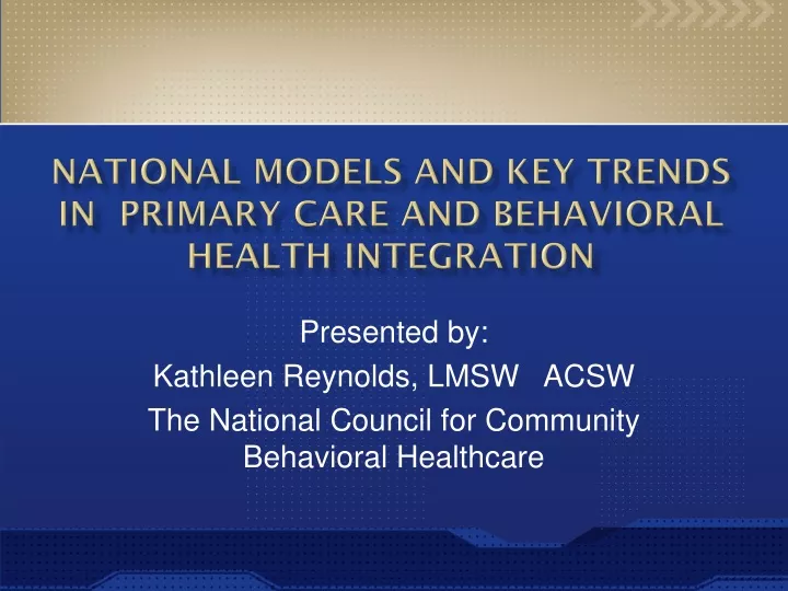 national models and key trends in primary care and behavioral health integration