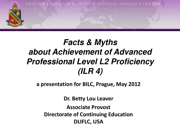 facts myths about achievement of advanced professional level l2 proficiency ilr 4