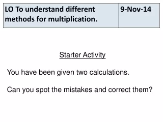 Starter Activity You have been given two calculations. Can you spot the mistakes and correct them?