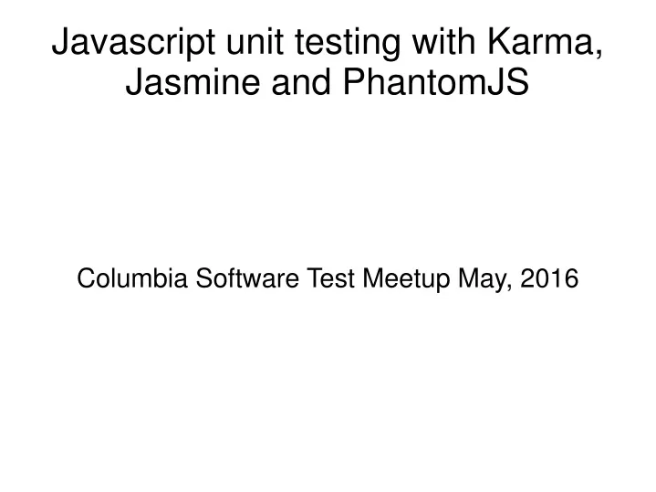 columbia software test meetup may 2016