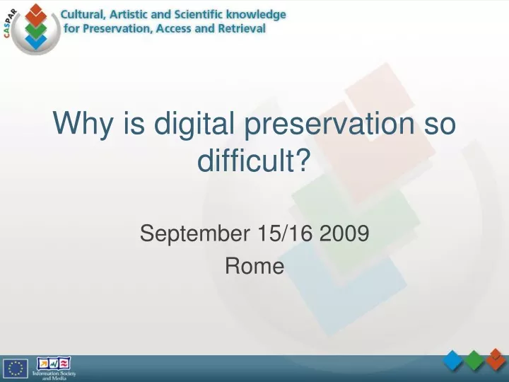 why is digital preservation so difficult