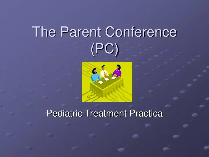the parent conference pc