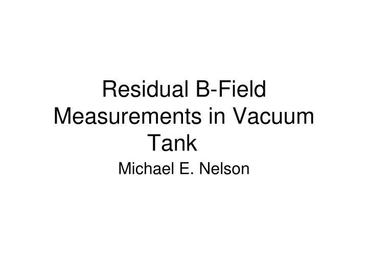 residual b field measurements in vacuum tank