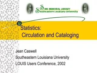 Statistics:   Circulation and Cataloging