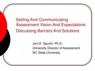 Setting And Communicating Assessment Vision And Expectations:  Discussing Barriers And Solutions