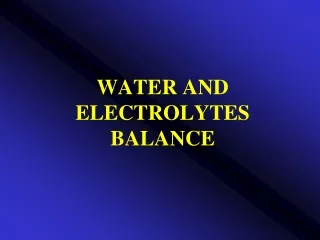 WATER AND  ELECTROLYTES  BALANCE