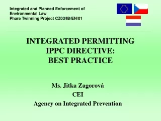 Integrated and Planned Enforcement of Environmental Law Phare Twinning Project  CZ03/ IB/EN/0 1