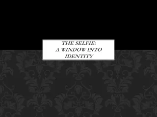 The Selfie:  A Window  into Identity