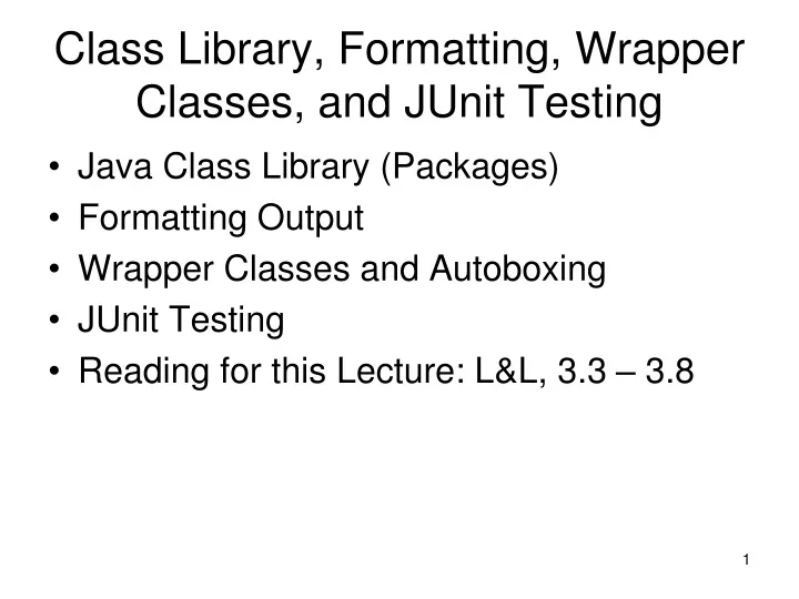 class library formatting wrapper classes and junit testing
