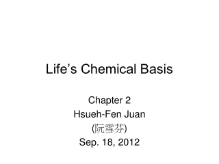 Life’s Chemical Basis
