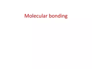 Molecular bonding