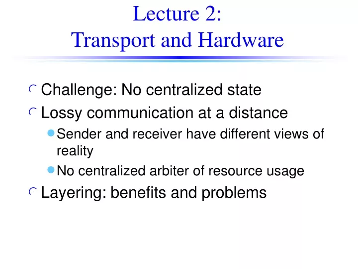 lecture 2 transport and hardware