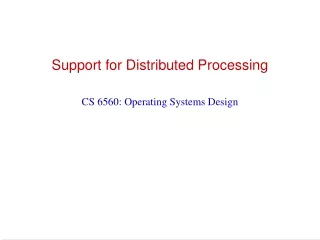 Support for Distributed Processing