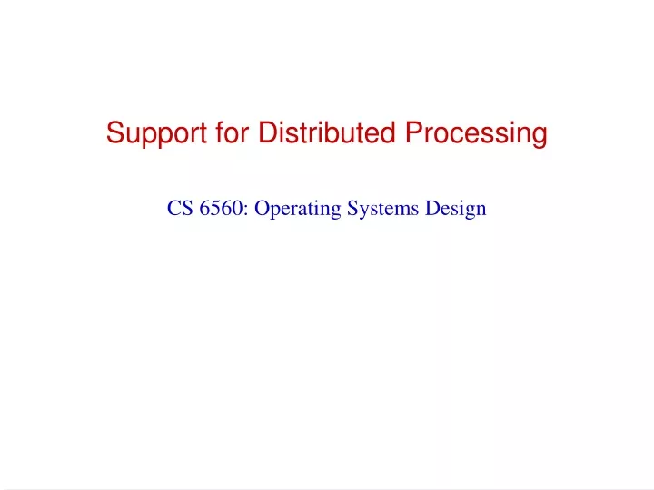 support for distributed processing