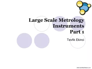 Large Scale Metrology Instruments Part 1