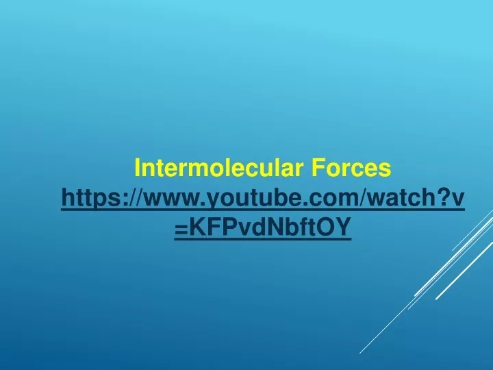 intermolecular forces https www youtube com watch