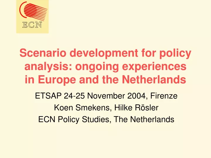 scenario development for policy analysis ongoing experiences in europe and the netherlands