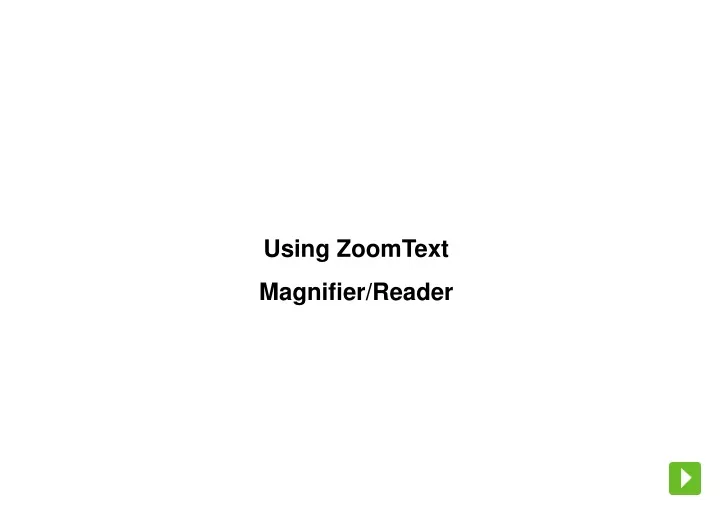 using zoomtext magnifier reader