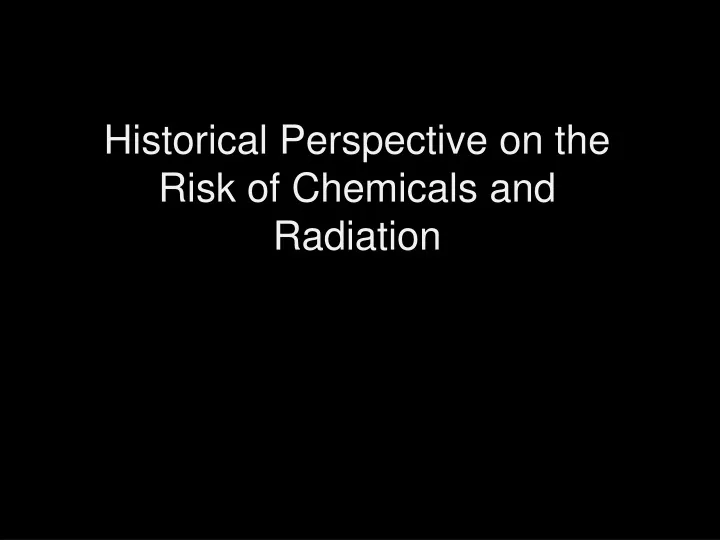 historical perspective on the risk of chemicals