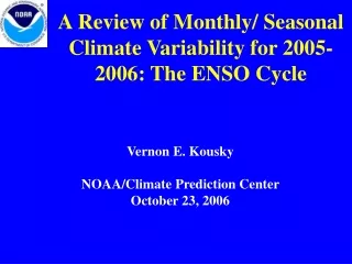 A Review of Monthly/ Seasonal Climate Variability for 2005-2006: The ENSO Cycle