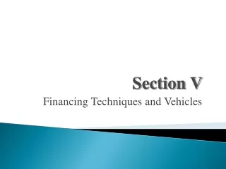 Financing Techniques and Vehicles