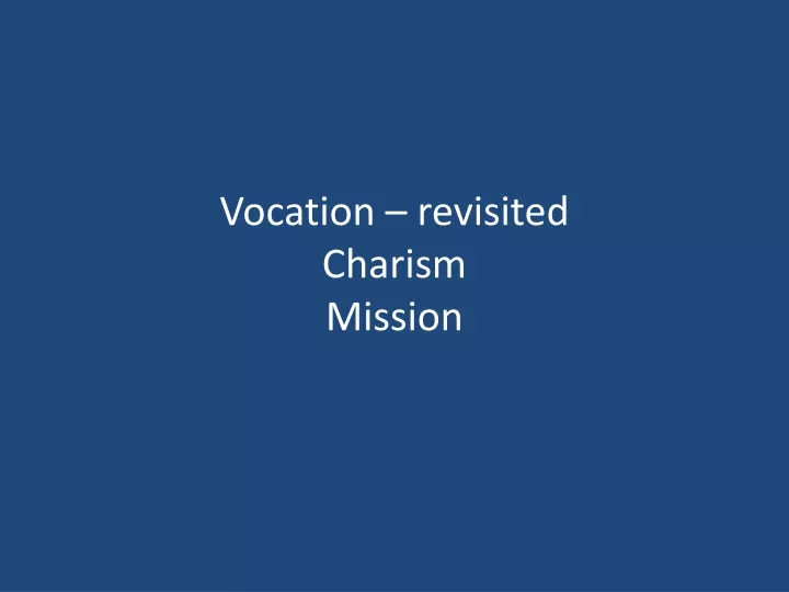 vocation revisited charism mission