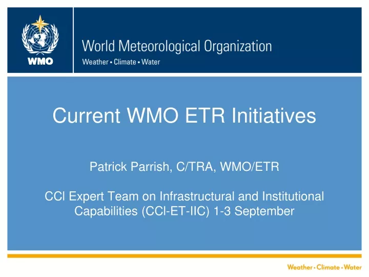 current wmo etr initiatives