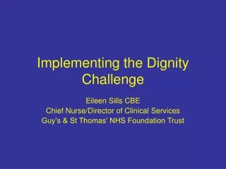 Implementing the Dignity Challenge